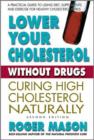 Image for Lower your cholesterol without drugs  : a practical guide to using diet and supplements for healthy cholesterol levels
