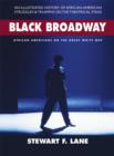 Image for Black Broadway  : African Americans on the Great White Way