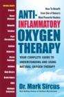 Image for Anti-inflammatory oxygen therapy  : your complete guide to understanding and using natural oxygen therapy
