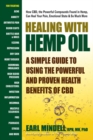 Image for Healing with hemp oil  : a simple guide to using the powerful and proven health benefits of CBD