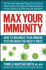 Image for Max Your Immunity : How to Maximize Your Immune System When You Need it Most