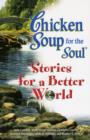 Image for Chicken Soup Stories for a Better World