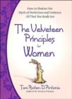 Image for The velveteen principles for women  : how to shatter the myth of perfection and embrace all that you really are