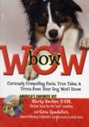 Image for Bow wow  : curiously compelling facts, true tales &amp; trivia even your dog won&#39;t know