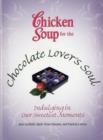 Image for Chicken soup for the chocolate lover&#39;s soul  : indulging in our sweetest moments