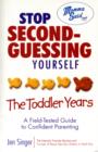 Image for Stop Second-guessing Yourself: The Toddler Years