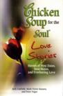Image for Chicken soup for the soul love stories  : stories of first dates, soul mates and everlasting love