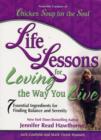 Image for Life lessons for loving the way you live  : 7 essential ingredients for finding balance and serenity