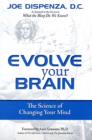 Image for Evolve your brain  : the science of changing your mind