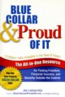 Image for Blue collar and proud of it  : the all-in-one resource for finding freedom, financial success, and security outside the cubicle