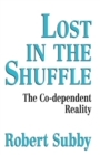 Image for Lost In The Shuffle: The Co-Dependent Reality