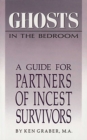 Image for Ghosts in the Bedroom: A Guide for the Partners of Incest Survivors