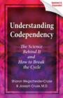 Image for Understanding Codependency, Updated and Expanded: The Science Behind It and How to Break the Cycle