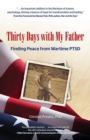 Image for Thirty days with my father: finding peace from wartime PTSD