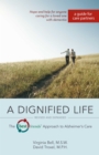 Image for A dignified life: the Best Friends approach to Alzheimer&#39;s care : a guide for care partners