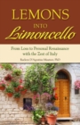 Image for Lemons into limoncello  : from loss to personal renaissance with the zest of Italy