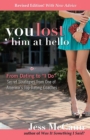 Image for You lost him at hello: from dating to &quot;I do&quot; - secrets from one of America&#39;s top dating coaches