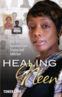 Image for Healing Neen: one woman&#39;s path to salvation from trauma and addiction