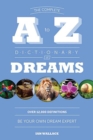Image for The Complete A to Z Dictionary of Dreams : Be Your Own Dream Expert