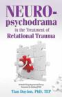 Image for Neuropsychodrama in the Treatment of Relational Trauma