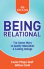 Image for Being relational: the seven ways to amazing quality interaction and lasting change