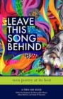Image for Leave This Song Behind : Teen Poetry at its Best