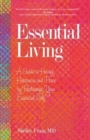 Image for Essential living  : a guide to having happiness and peace by reclaiming your essential self