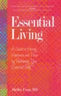 Image for Essential Living: A Guide to Having Happiness and Peace by Reclaiming Your Essential Self