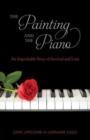 Image for The painting and the piano  : an improbable story of survival and love