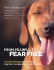 Image for From Fearful to Fear Free: A Positive Program to Free Your Dog from Anxiety, Fears, and Phobias