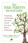 Image for Toxic Parents Survival Guide: Recognizing, Understanding, and Freeing Yourself from These Difficult Relationships