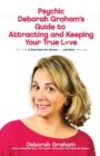 Image for Psychic Deborah Graham&#39;s Guide to Attracting and Keeping Your True Love