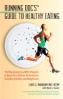 Image for Running Doc&#39;s Guide to Healthy Eating : The Revolutionary 4-Week Program to Boost Your Athletic Performance, Everyday Activities, and Weight Loss