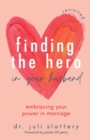 Image for Finding the Hero in Your Husband, Revisited: Embracing Your Power in Marriage
