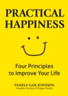 Image for Practical happiness  : four principles to improve your life