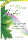 Image for Say Yes to Your Life: Daily Meditations for Alcoholics and Addicts