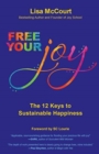 Image for Free your joy  : the twelve keys to sustainable happiness