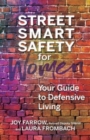 Image for Street smart safety for women  : your guide to defensive living