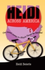 Image for Heidi Across America : One Woman&#39;s Journey on a Bicycle Through the Heartland: One Woman&#39;s Journey on a Bicycle Through the Heartland