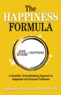 Image for The Happiness Formula: A Scientific, Groundbreaking Approach to Happiness and Personal Fulfillment