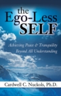 Image for The ego-less self: achieving peace &amp; tranquility beyond all understanding