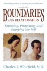 Image for Boundaries and Relationships: Knowing, Protecting and Enjoying the Self