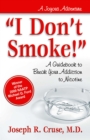 Image for I don&#39;t smoke!: a guidebook to break your addiction to nicotine