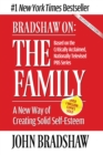 Image for Bradshaw On: The Family: A New Way of Creating Solid Self-Esteem