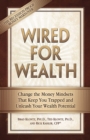 Image for Wired for wealth: change the money mindsets that keep you trapped and unleash your wealth potential
