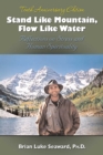 Image for Stand Like Mountain, Flow Like Water: Reflections on Stress and Human Spirituality   Revised and Expanded Tenth Anniversary Edition
