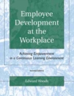 Image for Employee Development at the Workplace: Achieving Empowerment in a Continuous Learning Environment