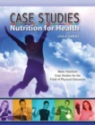 Image for Case Studies: Nutrition for Health: Basic Nutrition Case Studies for the Field of Physical Education