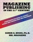 Image for Magazine Publishing in the 21st Century: Everything You Need to Create, Design and Launch Your Own Magazine