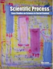 Image for Scientific Process: Case Studies on Science in Social Context